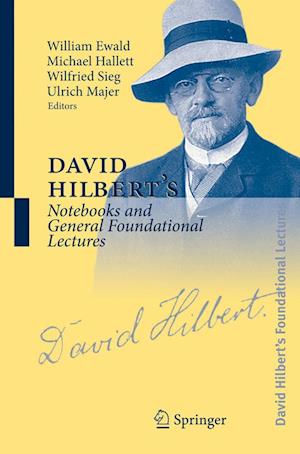 David Hilbert's Notebooks and General Foundational Lectures