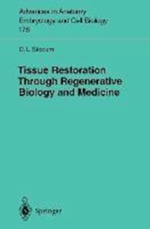 Tissue Restoration Through Regenerative Biology and Medicine