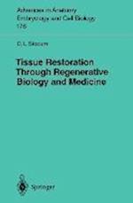 Tissue Restoration Through Regenerative Biology and Medicine