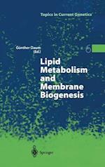 Lipid Metabolism and Membrane Biogenesis