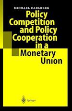 Policy Competition and Policy Cooperation in a Monetary Union