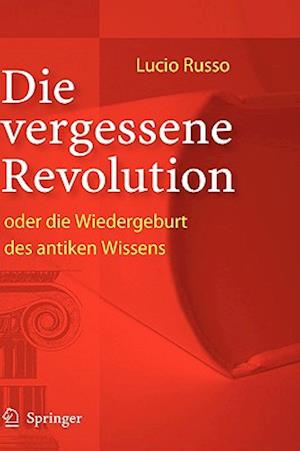 Die vergessene Revolution oder die Wiedergeburt des antiken Wissens