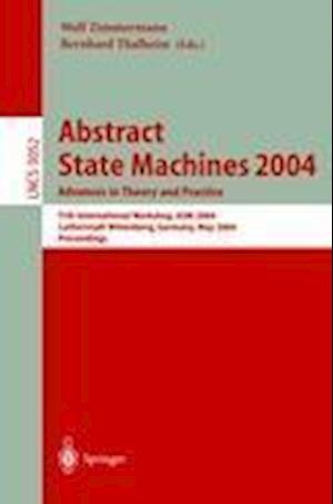 Abstract State Machines 2004. Advances in Theory and Practice