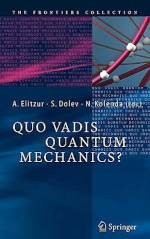 Quo Vadis Quantum Mechanics?