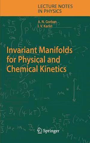 Invariant Manifolds for Physical and Chemical Kinetics