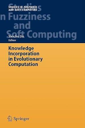 Knowledge Incorporation in Evolutionary Computation