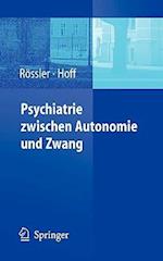 Psychiatrie zwischen Autonomie und Zwang