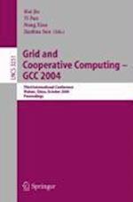 Grid and Cooperative Computing - GCC 2004
