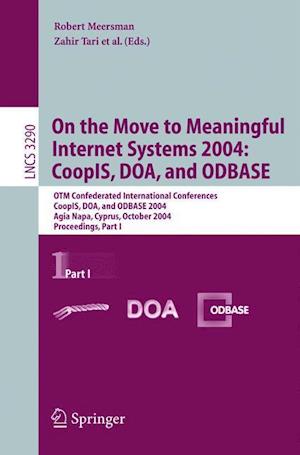 On the Move to Meaningful Internet Systems 2004: CoopIS, DOA, and ODBASE