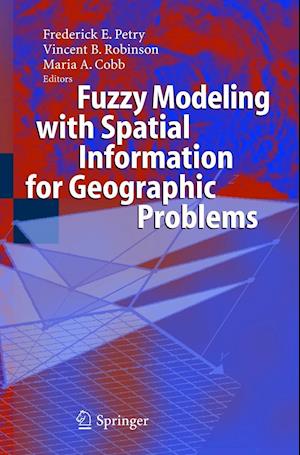 Fuzzy Modeling with Spatial Information for Geographic Problems