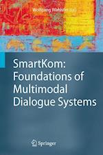 SmartKom: Foundations of Multimodal Dialogue Systems