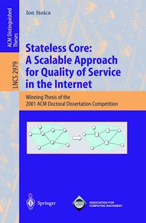 Stateless Core: A Scalable Approach for Quality of Service in the Internet