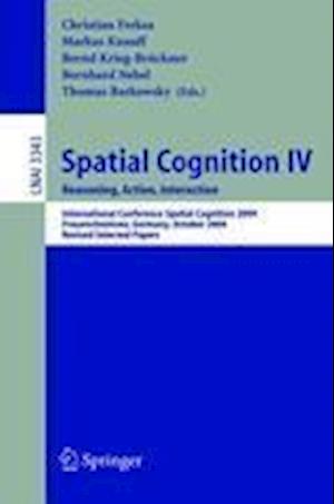 Spatial Cognition IV, Reasoning, Action, Interaction