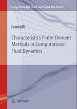 Characteristics Finite Element Methods in Computational Fluid Dynamics