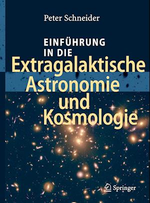 Einführung in die Extragalaktische Astronomie und Kosmologie