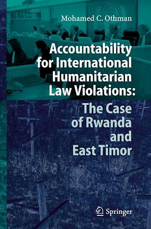 Accountability for International Humanitarian Law Violations: The Case of Rwanda and East Timor