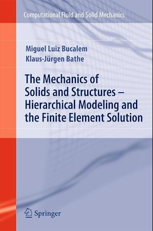 The Mechanics of Solids and Structures - Hierarchical Modeling and the Finite Element Solution