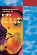 Molekularmedizinische Grundlagen von fetalen und neonatalen Erkrankungen