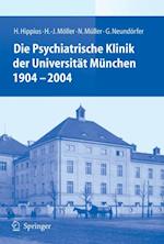 Die Psychiatrische Klinik der Universität München 1904 - 2004