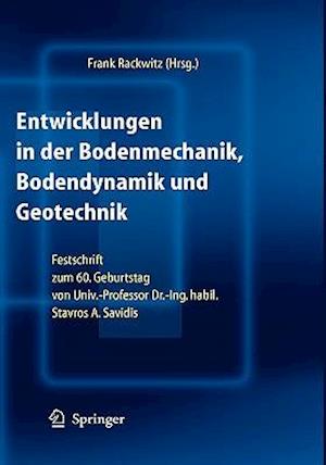 Entwicklungen in der Bodenmechanik, Bodendynamik und Geotechnik