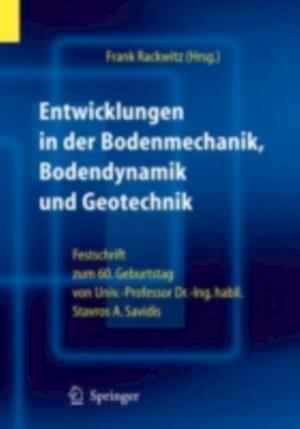 Entwicklungen in der Bodenmechanik, Bodendynamik und Geotechnik