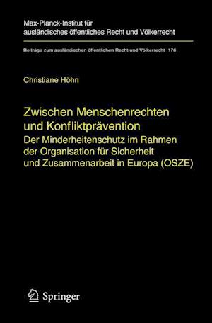 Zwischen Menschenrechten Und Konfliktpravention - Der Minderheitenschutz Im Rahmen Der Organisation Fur Sicherheit Und Zusammenarbeit in Europa (Osze)