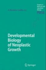 Developmental Biology of Neoplastic Growth