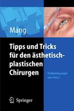 Tipps und Tricks für den ästhetisch-plastischen Chirurgen