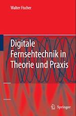 Digitale Fernsehtechnik in Theorie und Praxis