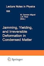 Jamming, Yielding, and Irreversible Deformation in Condensed Matter