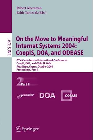 On the Move to Meaningful Internet Systems 2004: CoopIS, DOA, and ODBASE