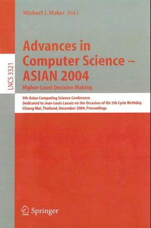 Advances in Computer Science - ASIAN 2004, Higher Level Decision Making