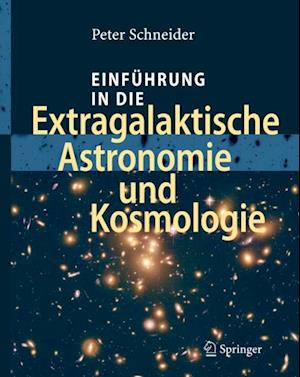 Einführung in die Extragalaktische Astronomie und Kosmologie