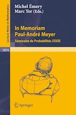 In Memoriam Paul-André Meyer - Séminaire de Probabilités XXXIX