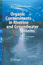 Organic Contaminants in Riverine and Groundwater Systems