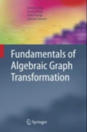 Fundamentals of Algebraic Graph Transformation