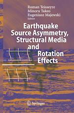 Earthquake Source Asymmetry, Structural Media and Rotation Effects