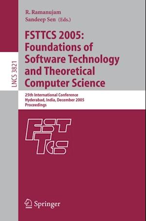 FSTTCS 2005: Foundations of Software Technology and Theoretical Computer Science