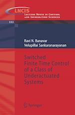 Switched Finite Time Control of a Class of Underactuated Systems