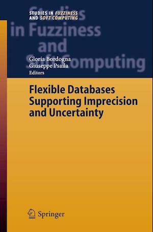 Flexible Databases Supporting Imprecision and Uncertainty