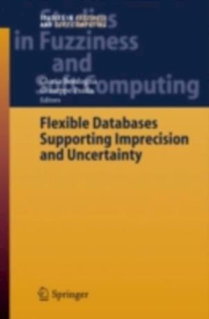 Flexible Databases Supporting Imprecision and Uncertainty