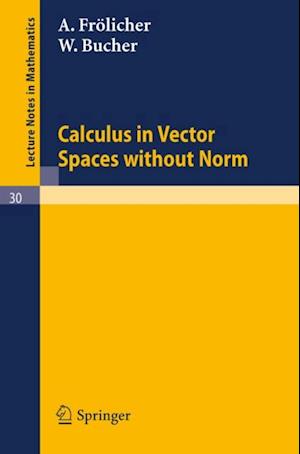 Calculus in Vector Spaces without Norm