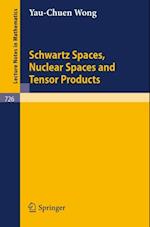 Schwartz Spaces, Nuclear Spaces and Tensor Products