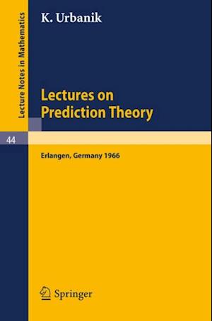 Lectures on Prediction Theory