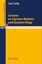 Lectures on Injective Modules and Quotient Rings