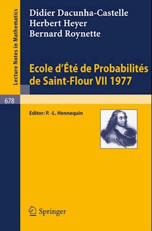 Ecole d''Ete de Probabilites de Saint-Flour VII, 1977
