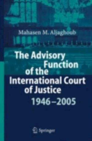 Advisory Function of the International Court of Justice 1946 - 2005