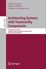 Architecting Systems with Trustworthy Components