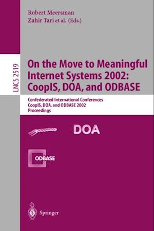 On the Move to Meaningful Internet Systems 2002: CoopIS, DOA, and ODBASE