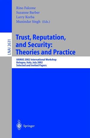 Trust, Reputation, and Security: Theories and Practice